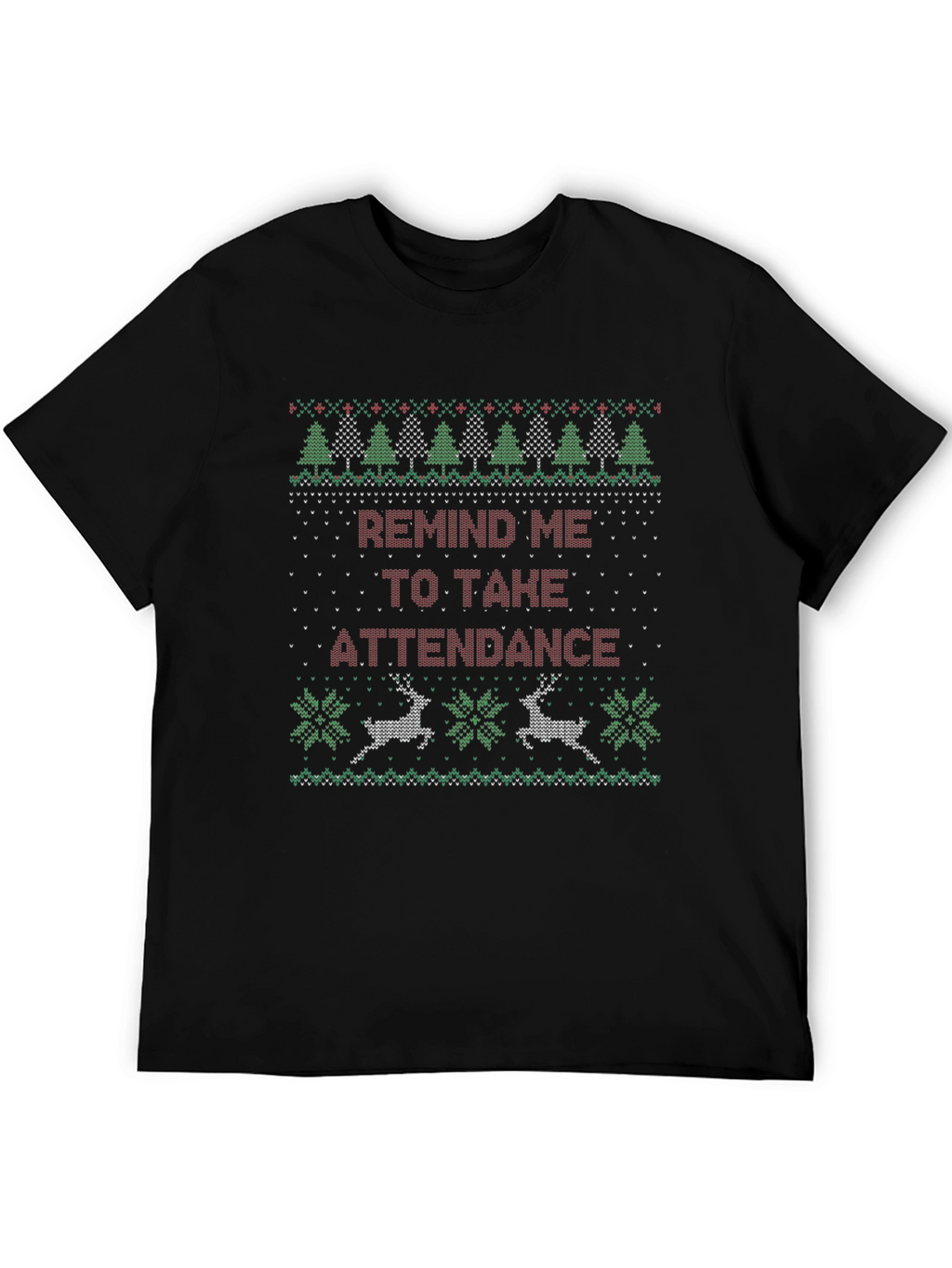 Remind Me To Take Attendance Ugly Christmas Sweater T-Shirt