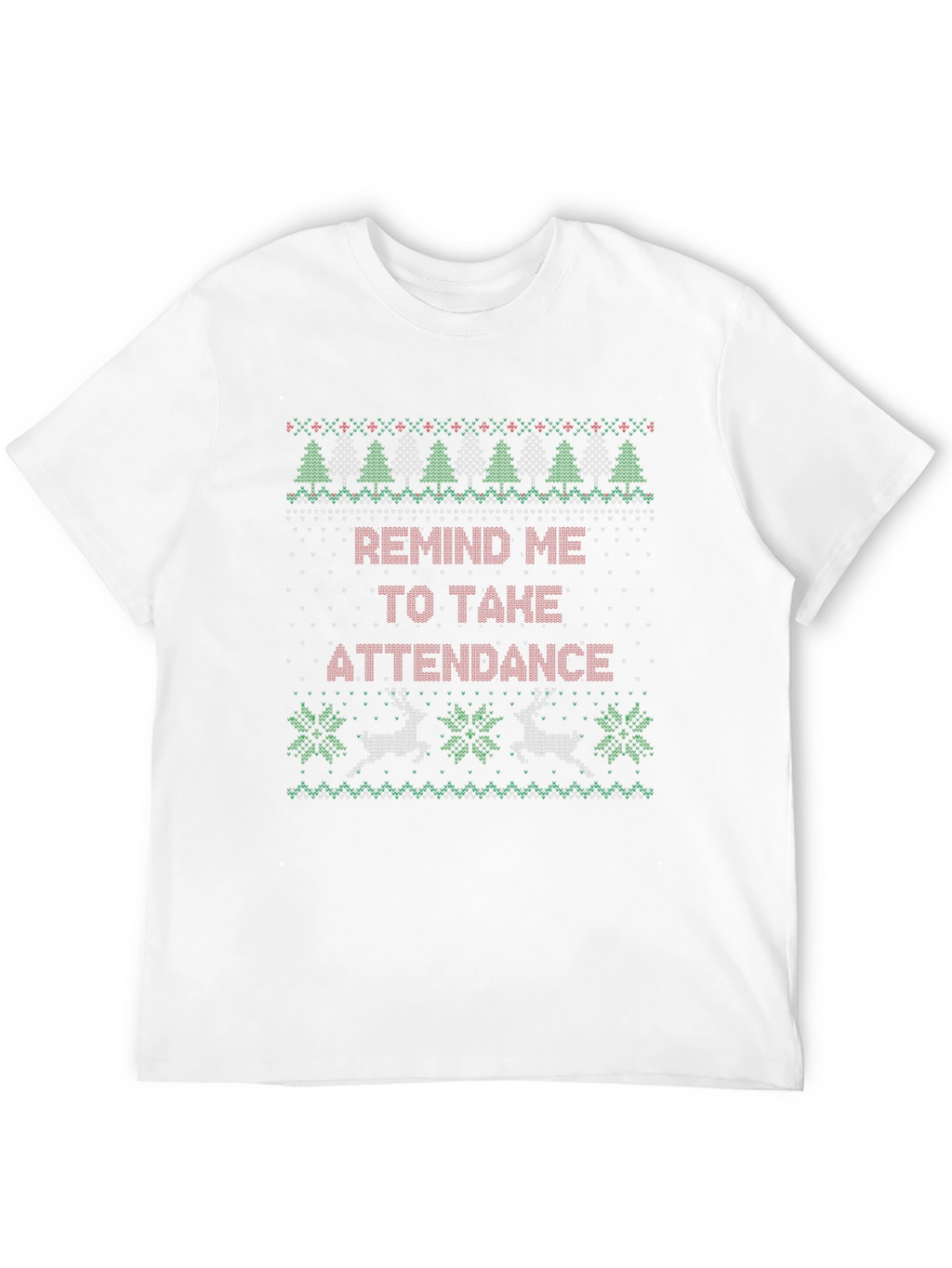 Remind Me To Take Attendance Ugly Christmas Sweater T-Shirt