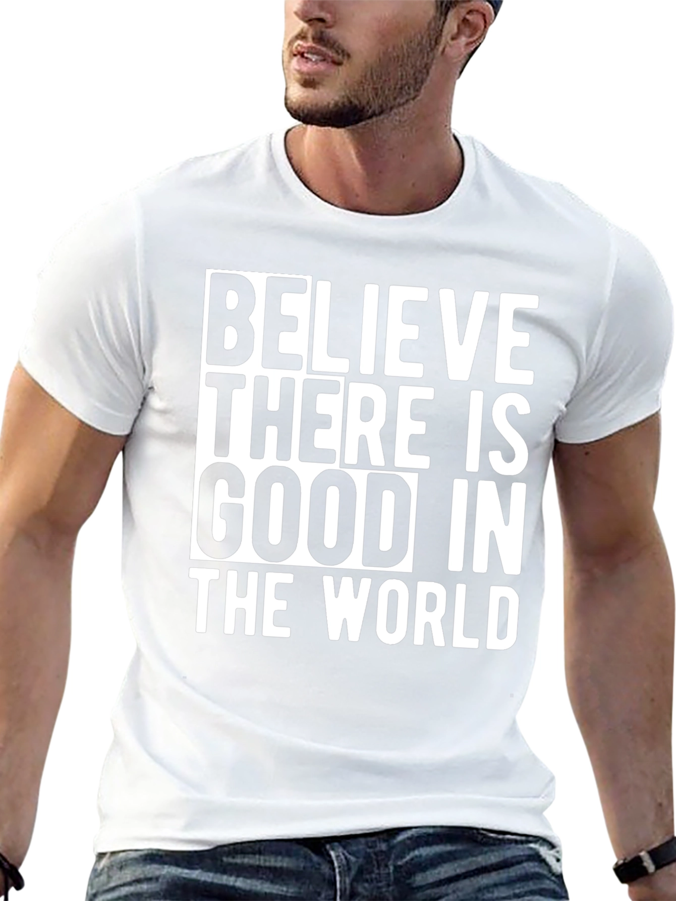 Believe There is Good Tee - Inspirational Graphic T-Shirt