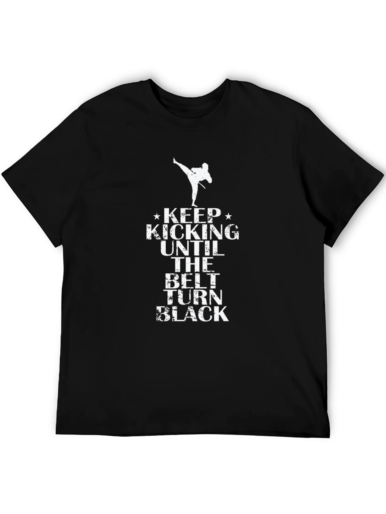 Keep Kicking Until The Belt Turns Black T-Shirt