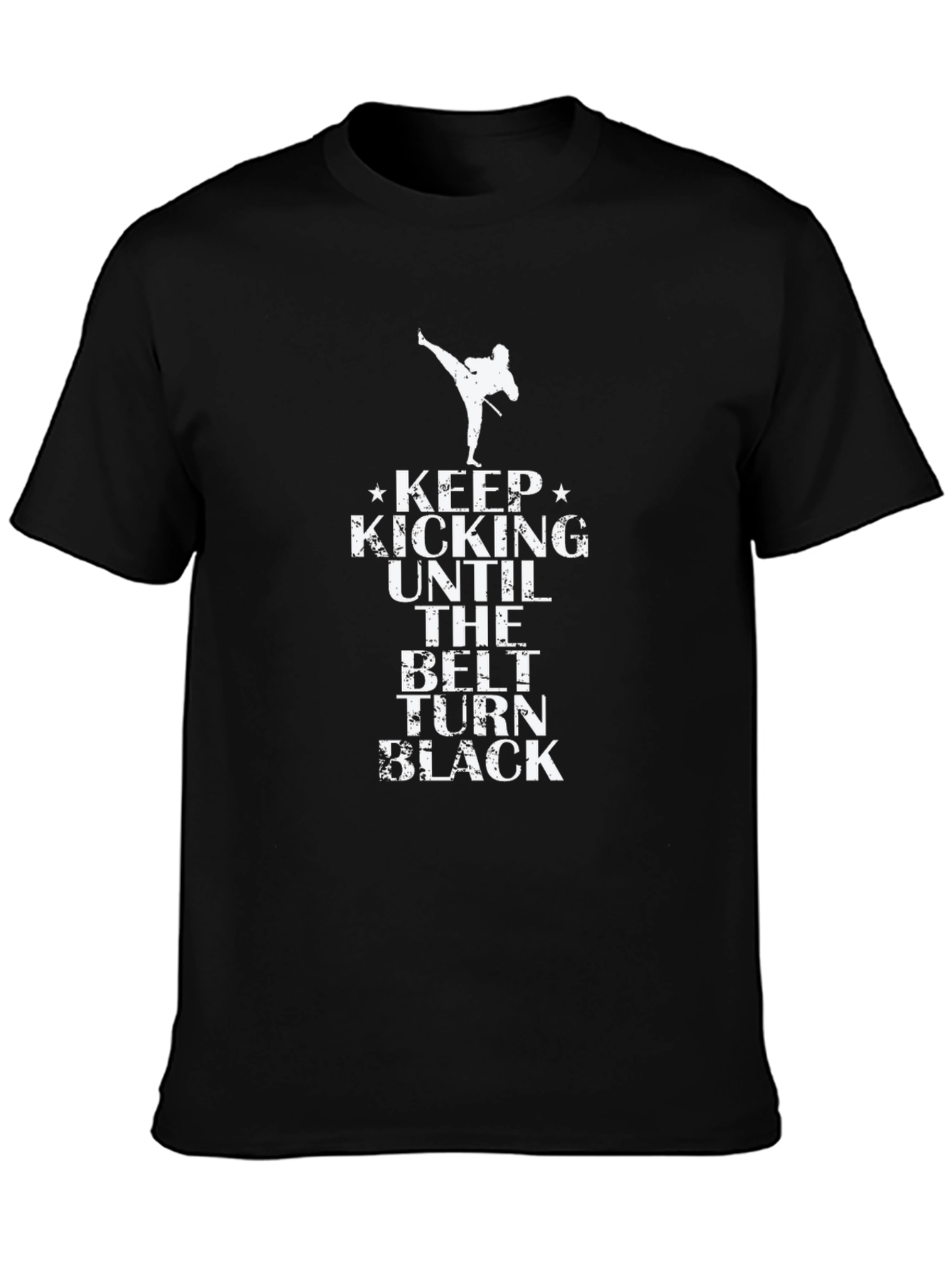 Keep Kicking Until The Belt Turns Black T-Shirt