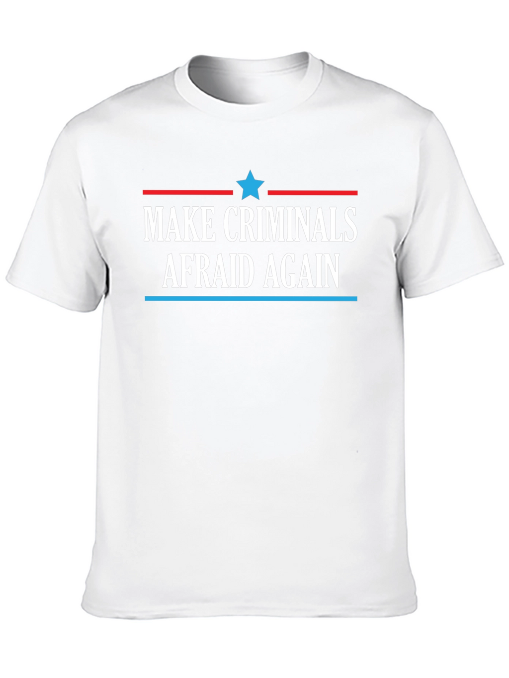 Make Criminals Afraid Again Black T-Shirt