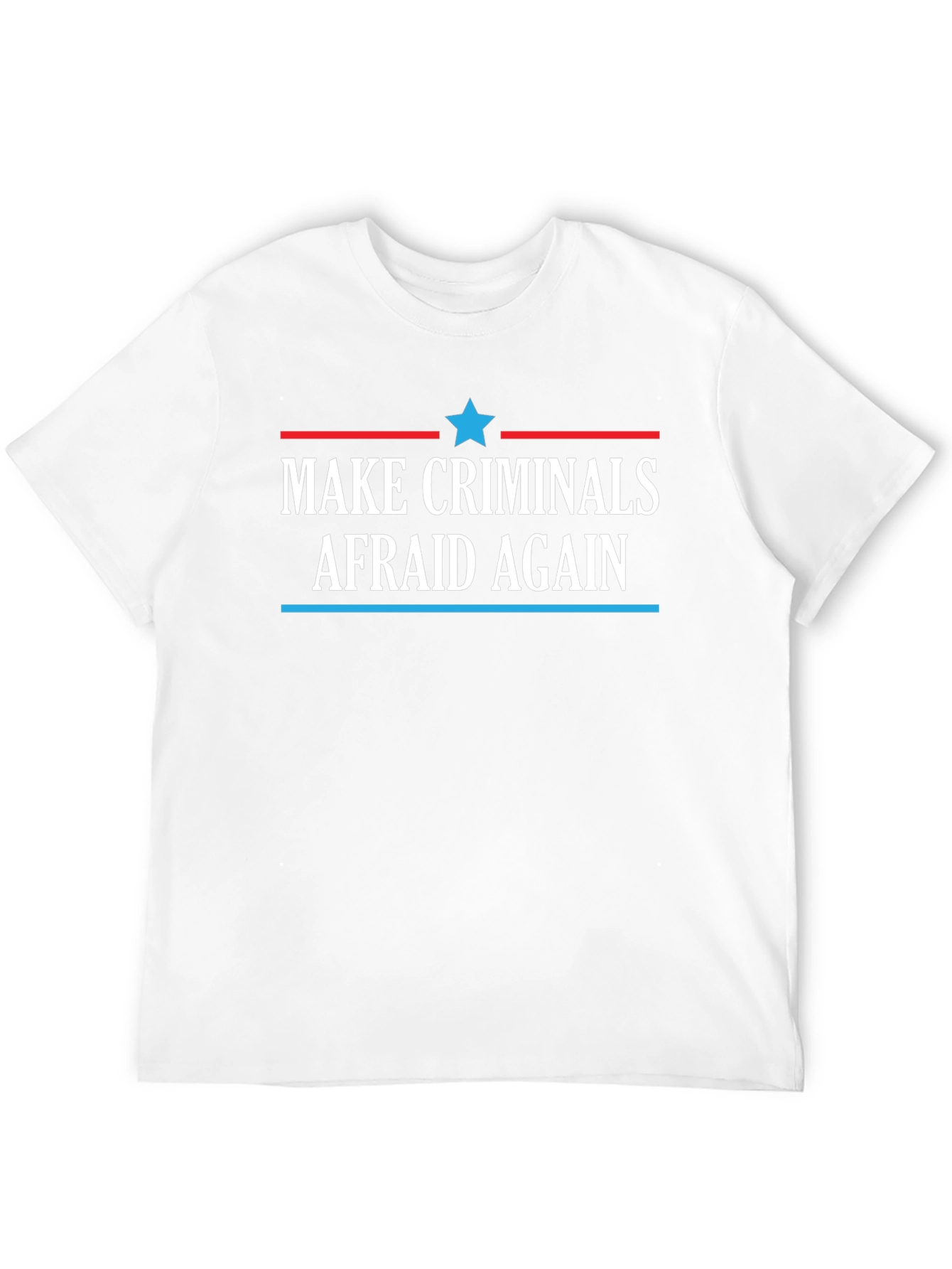 Make Criminals Afraid Again Black T-Shirt