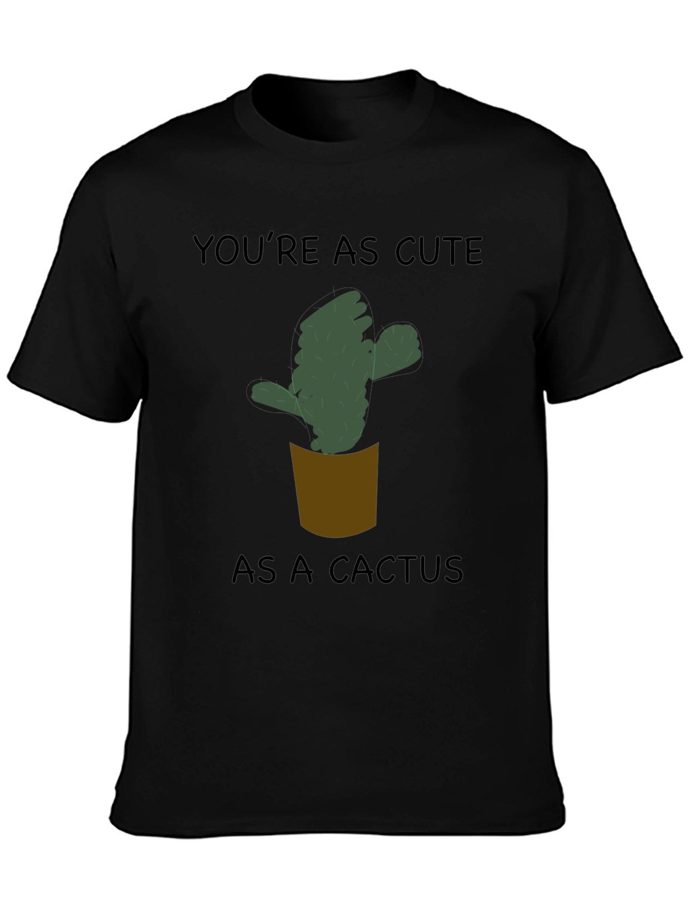 Cute Cactus T-Shirt - Youre As Cute As A Cactus!
