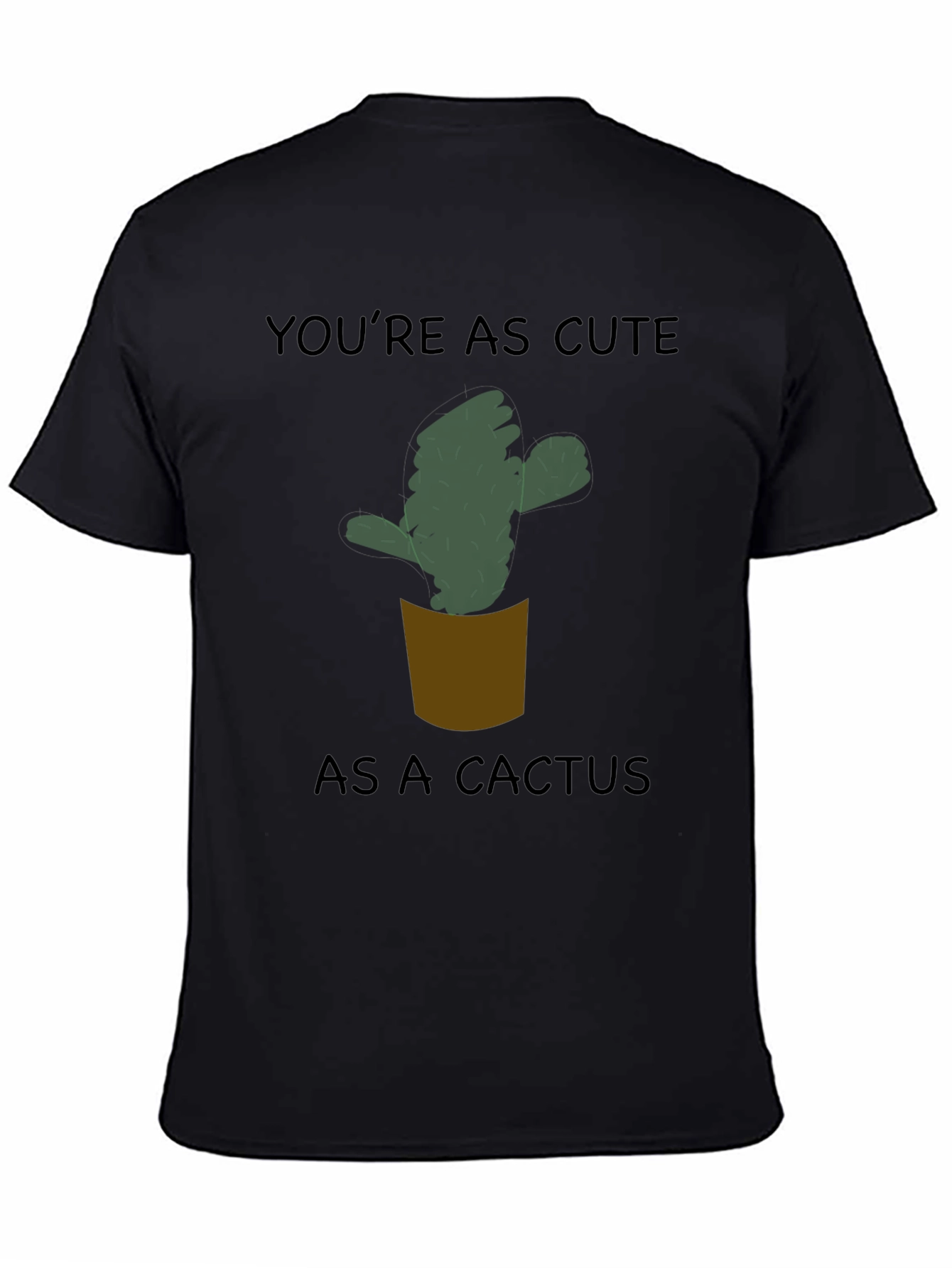 Cute Cactus T-Shirt - Youre As Cute As A Cactus!