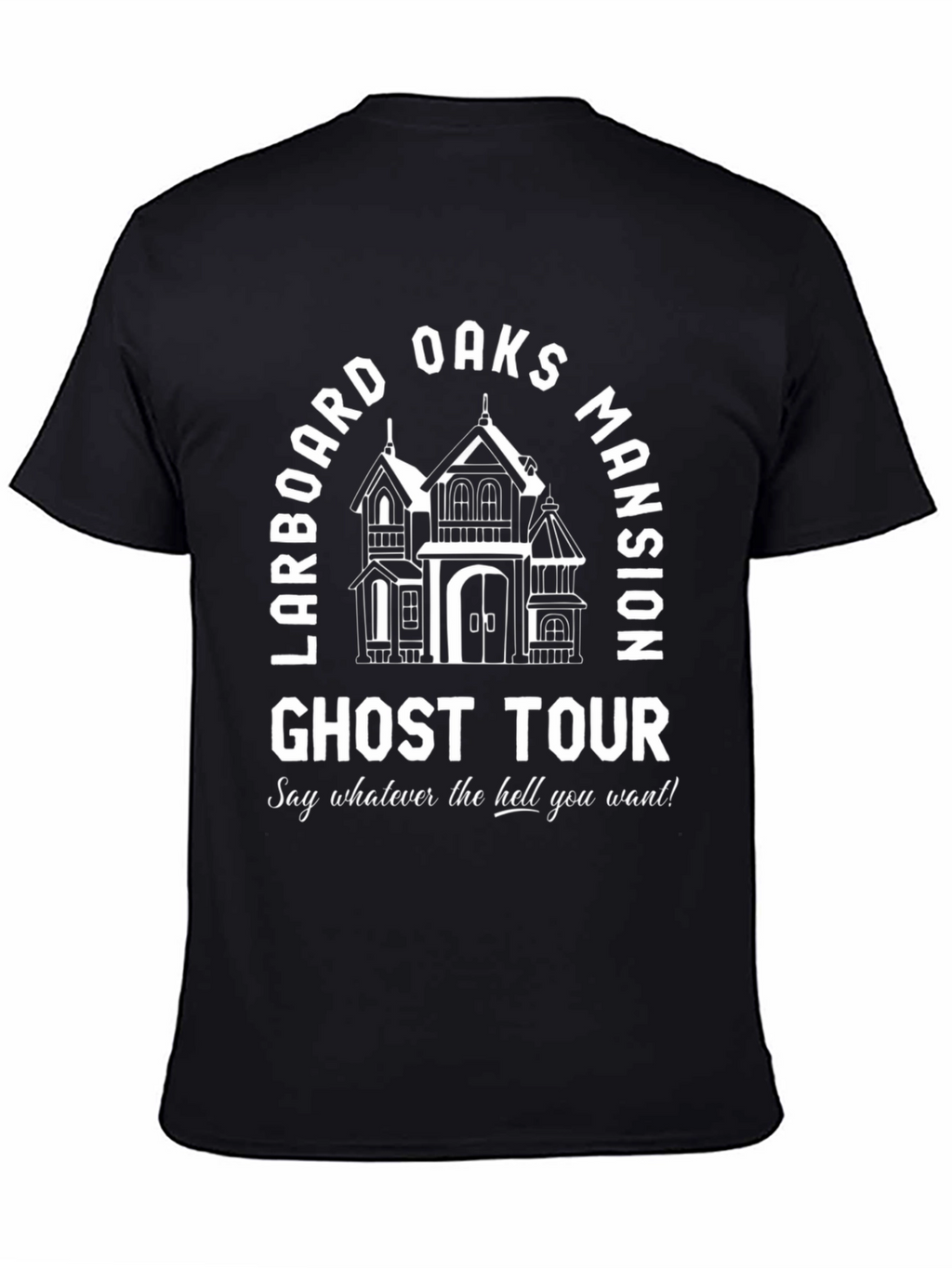 Larboard Oaks Mansion Ghost Tour Graphic Tee