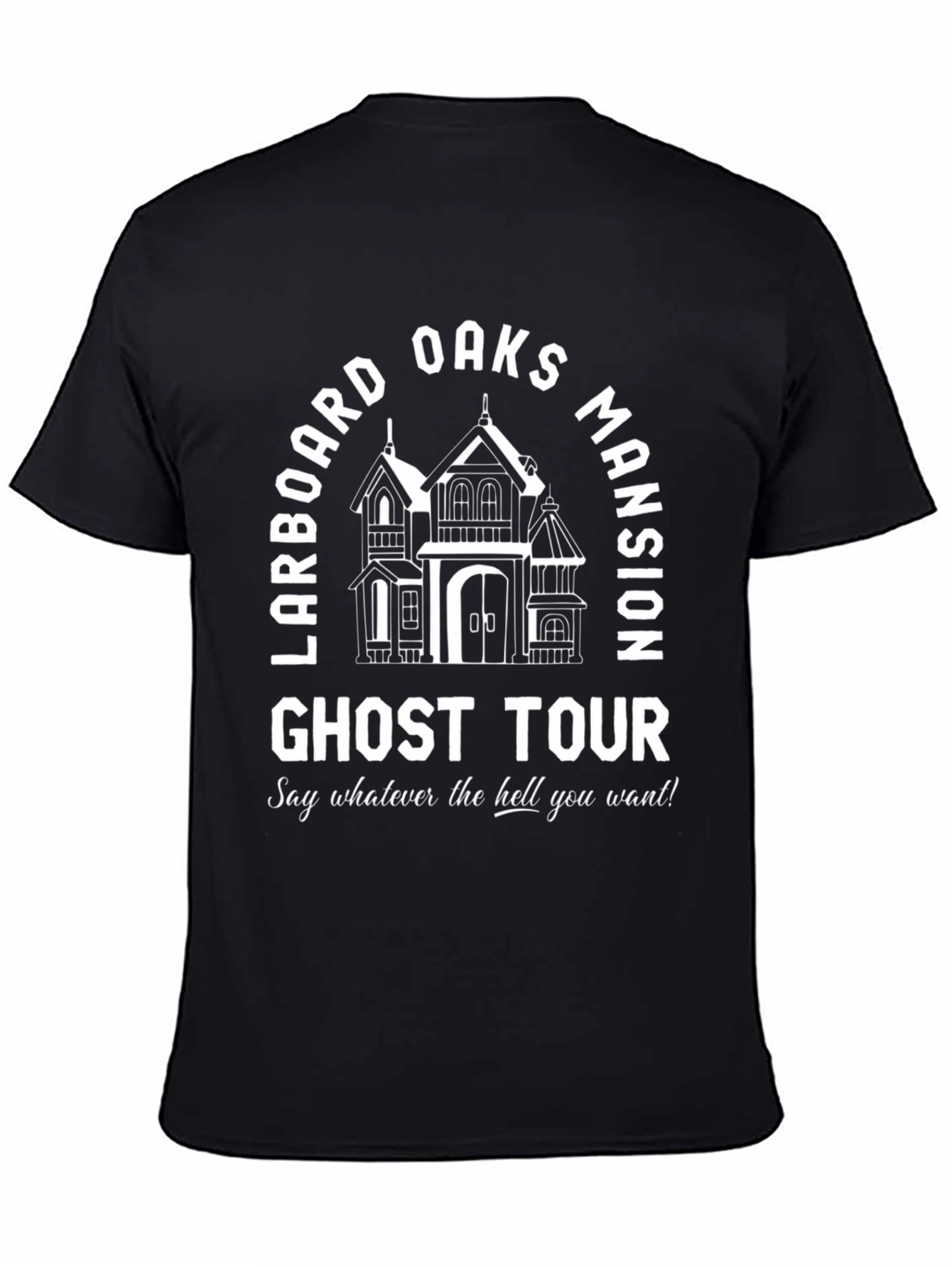 Larboard Oaks Mansion Ghost Tour Graphic Tee