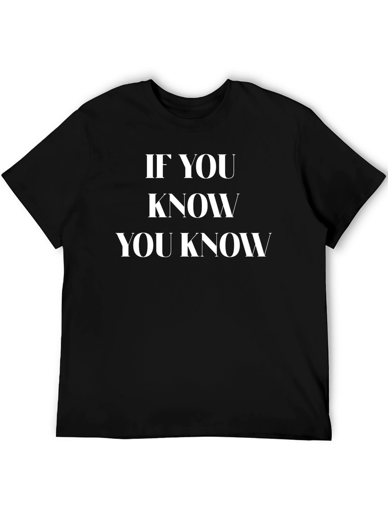 If You Know You Know Black T-Shirt