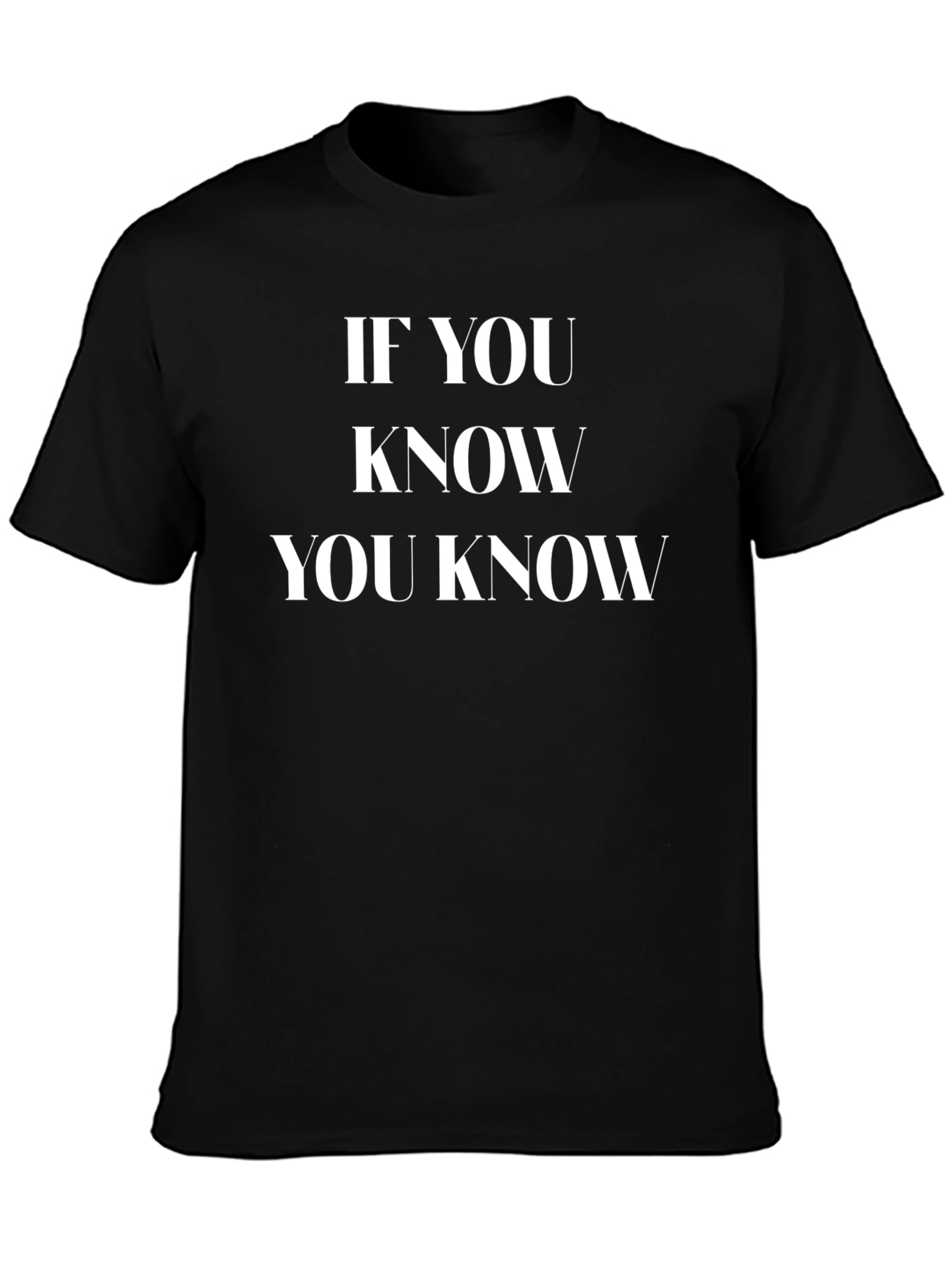 If You Know You Know Black T-Shirt