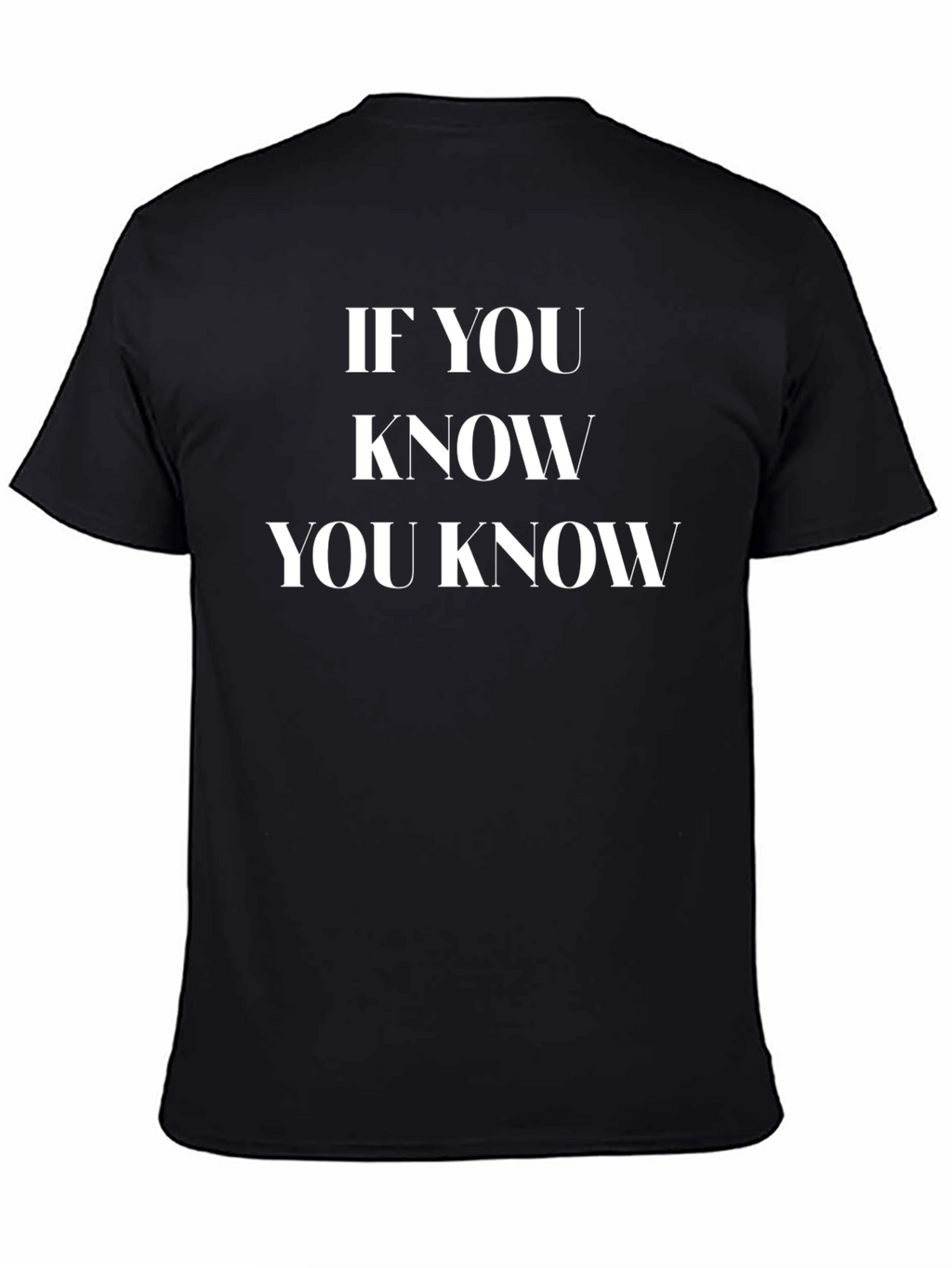 If You Know You Know Black T-Shirt