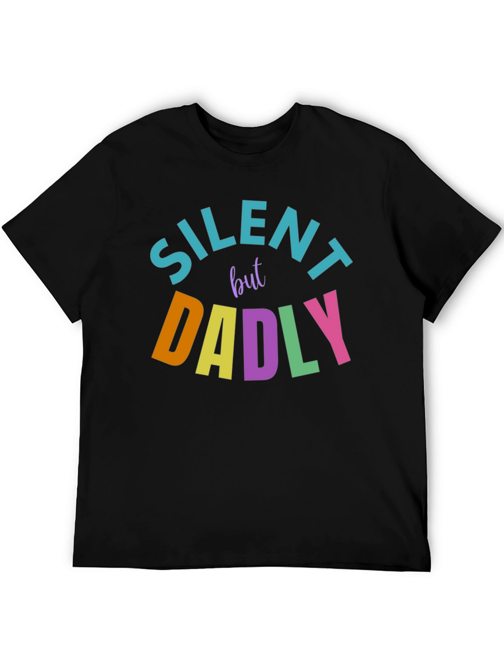 Silent But Dadly T-Shirt - Fun Dad Tee