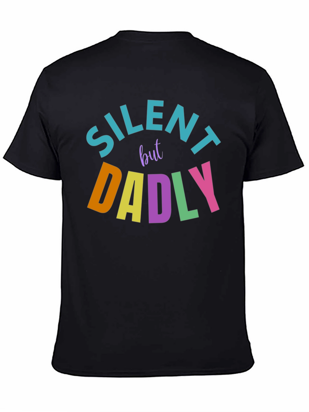Silent But Dadly T-Shirt - Fun Dad Tee