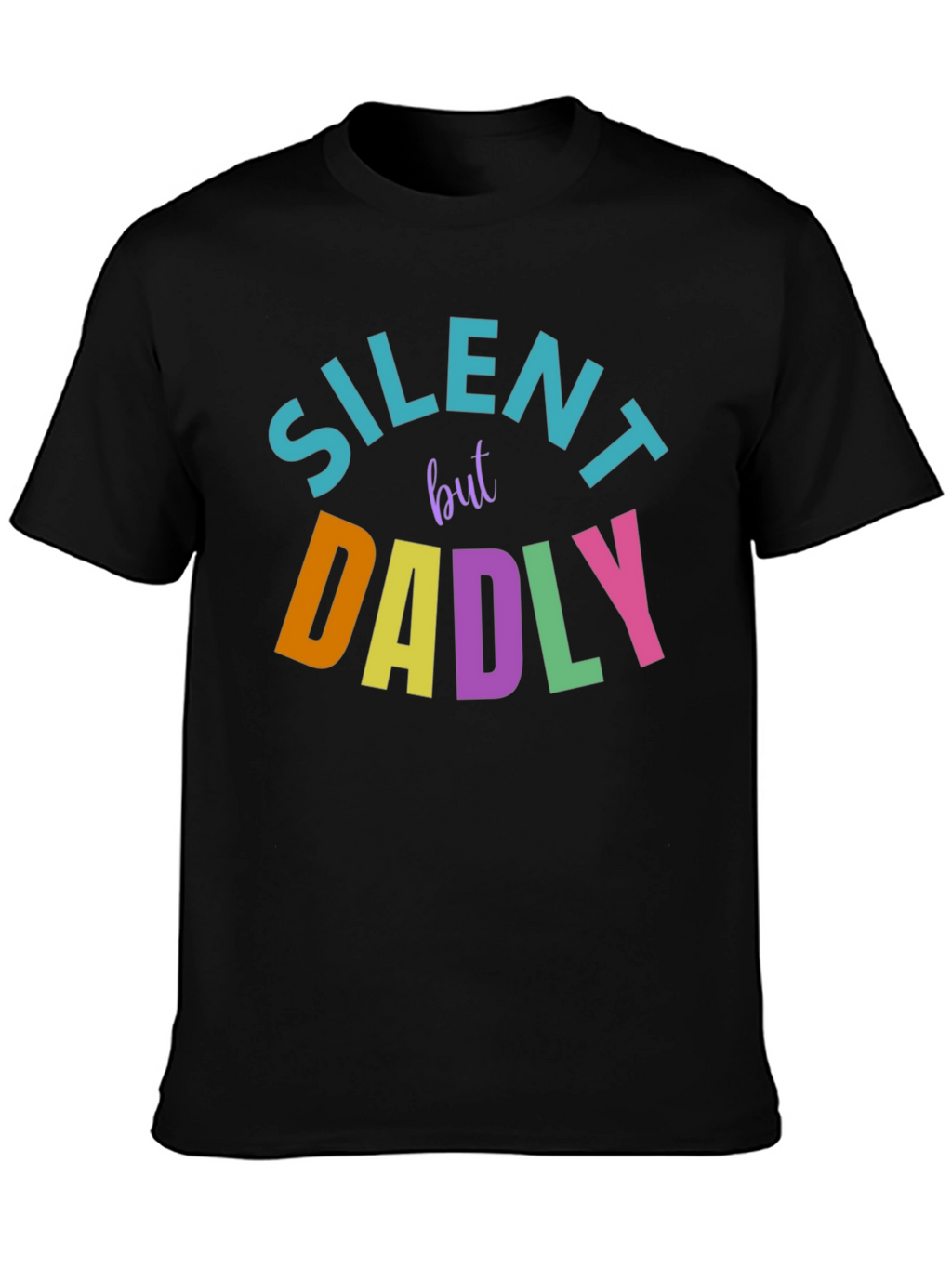 Silent But Dadly T-Shirt - Fun Dad Tee