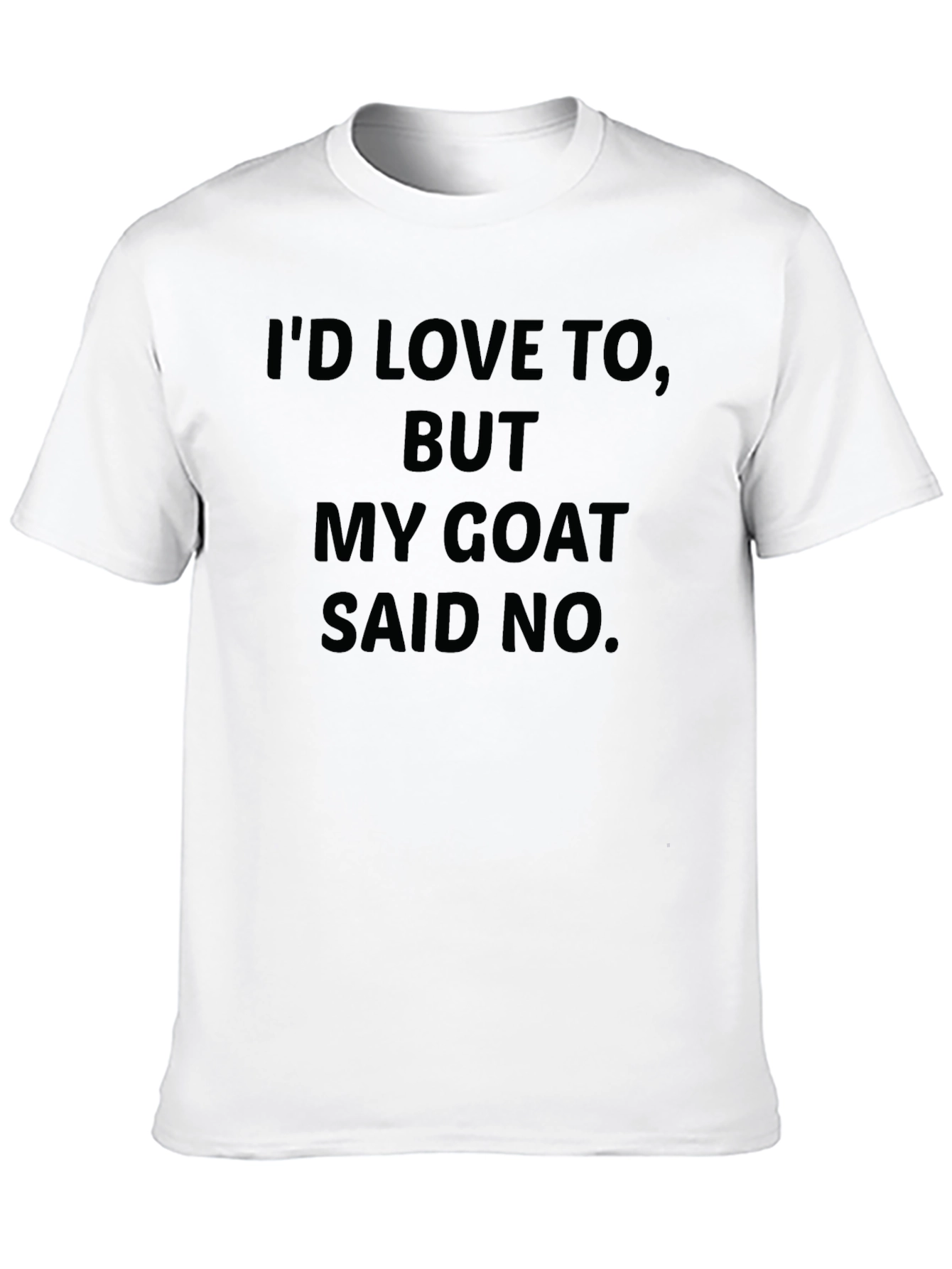 My Goat Said No Black T-Shirt