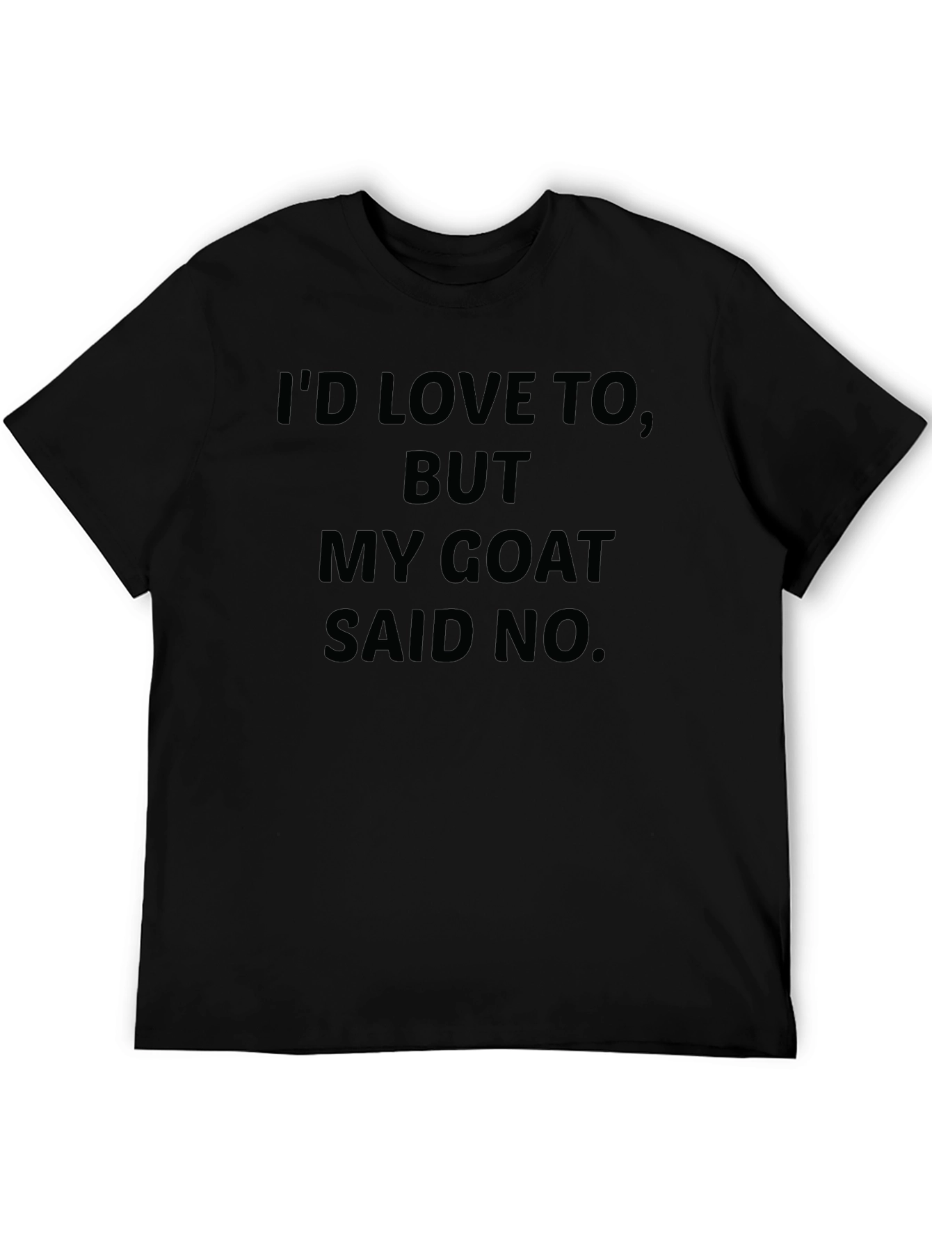 My Goat Said No Black T-Shirt