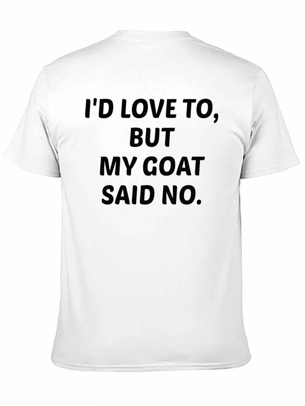 My Goat Said No Black T-Shirt