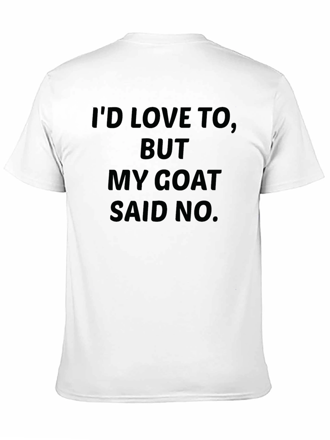 My Goat Said No Black T-Shirt