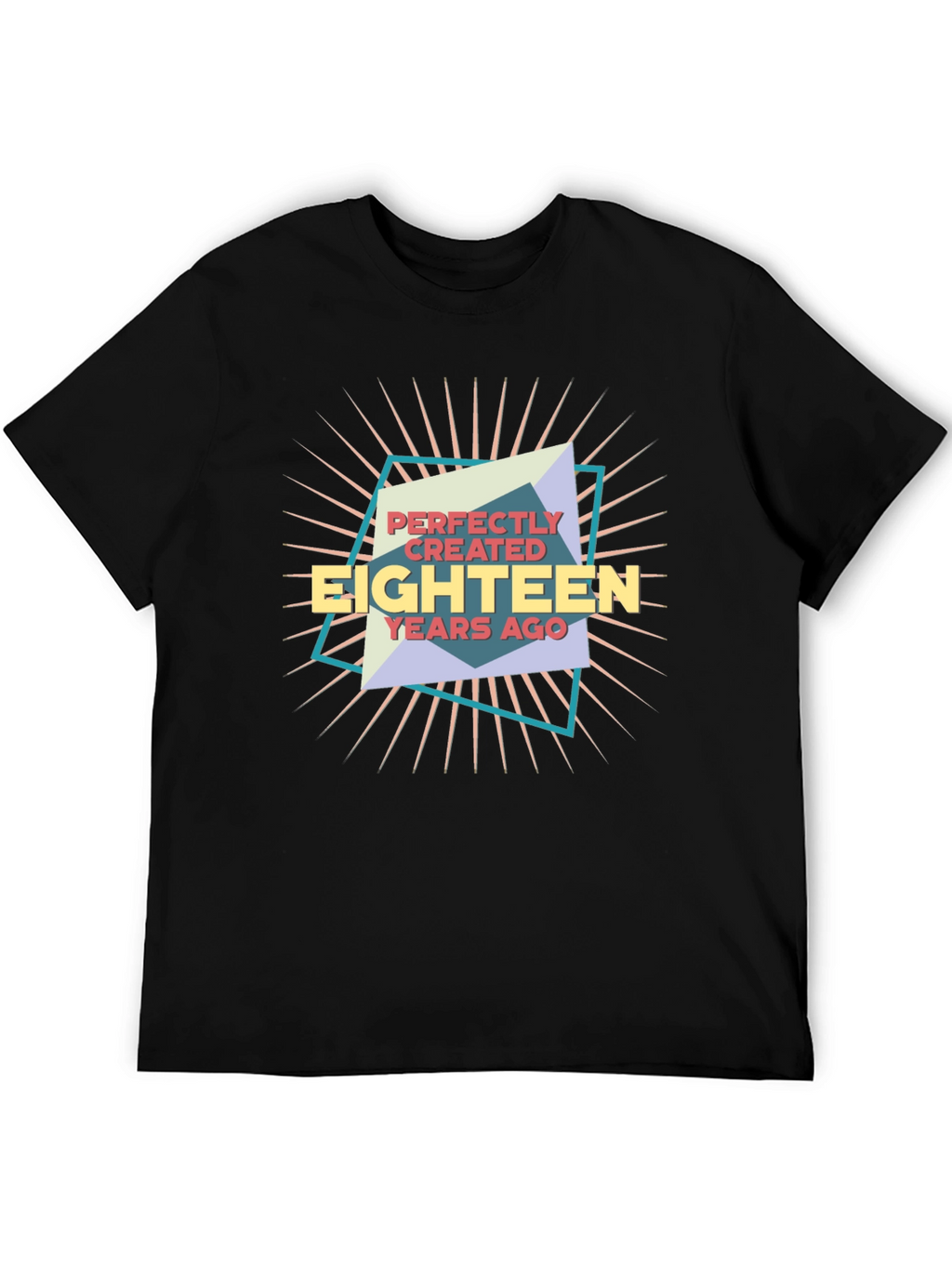 Perfectly Created Eighteen Years Ago Graphic Tee