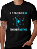 Never Trust an Atom T-Shirt: Science Humor Tee