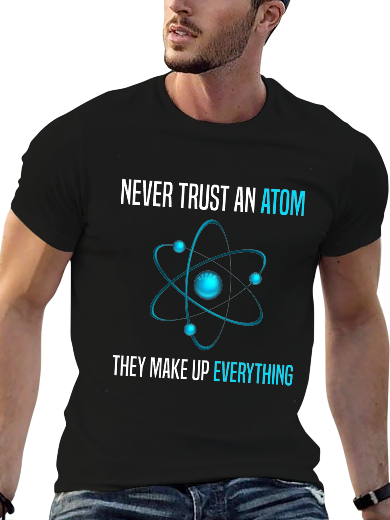 Never Trust an Atom T-Shirt: Science Humor Tee