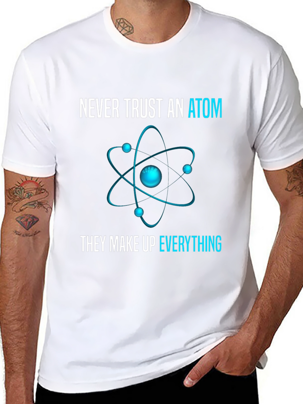 Never Trust an Atom T-Shirt: Science Humor Tee