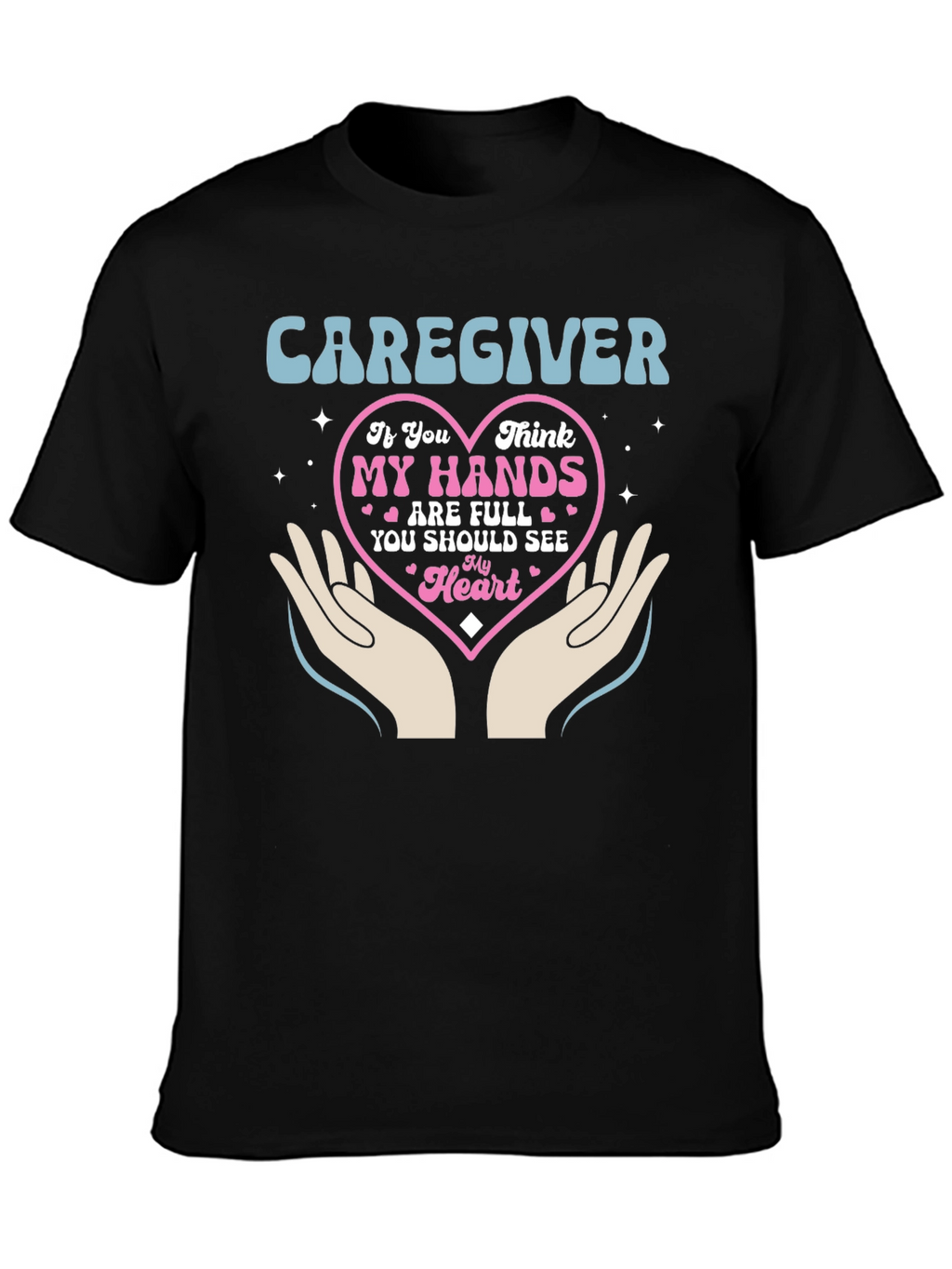 Caregiver Hands and Heart Graphic Tee