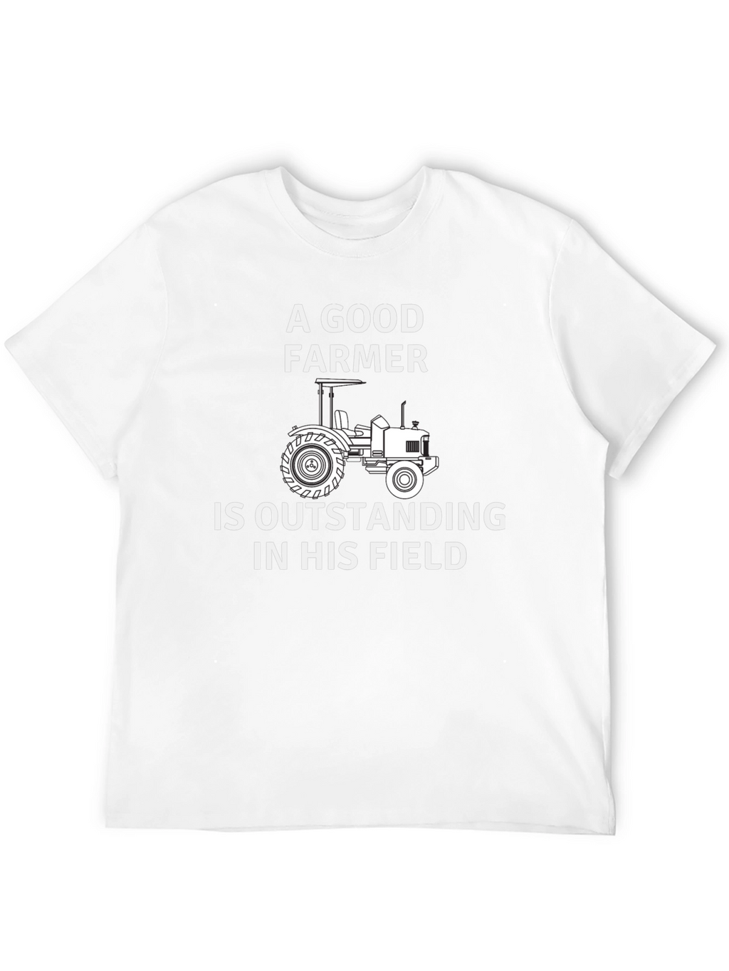 A Good Farmer T-Shirt - Outstanding Field Tee