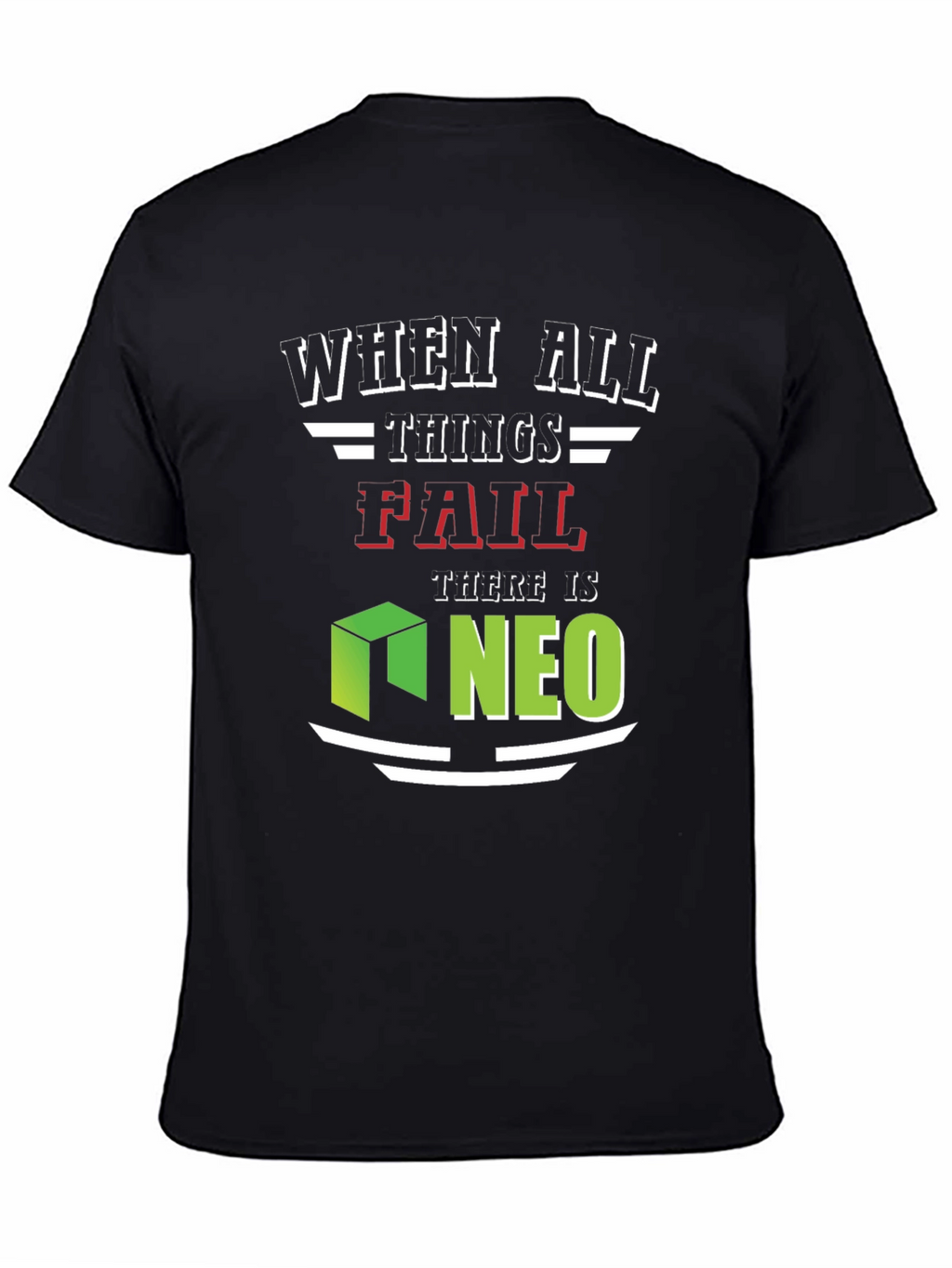 When All Things Fail NEO T-Shirt