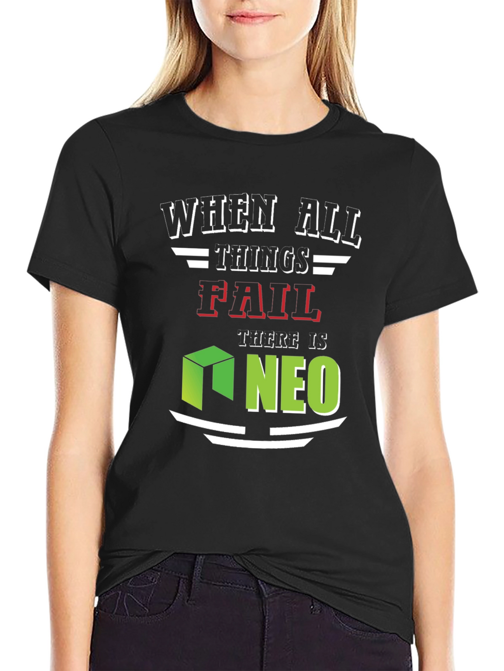 When All Things Fail NEO T-Shirt