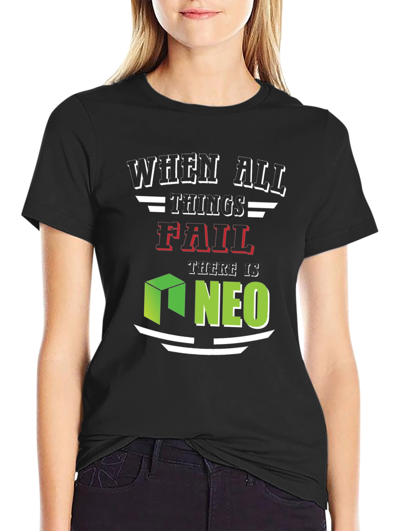 When All Things Fail NEO T-Shirt