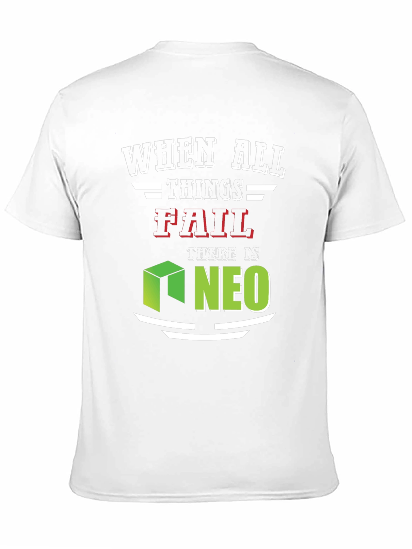 When All Things Fail NEO T-Shirt