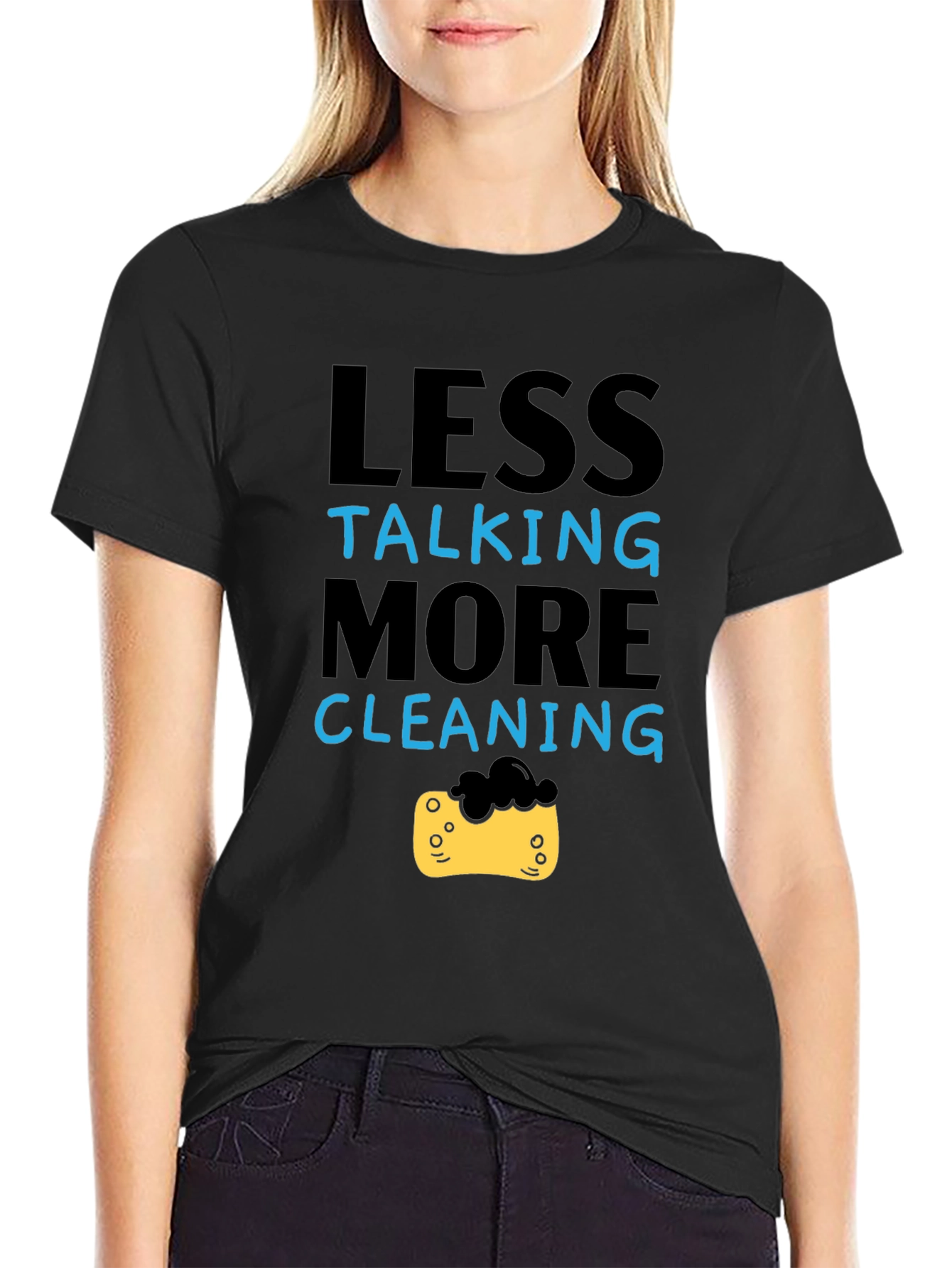 Less Talking More Cleaning T-Shirt
