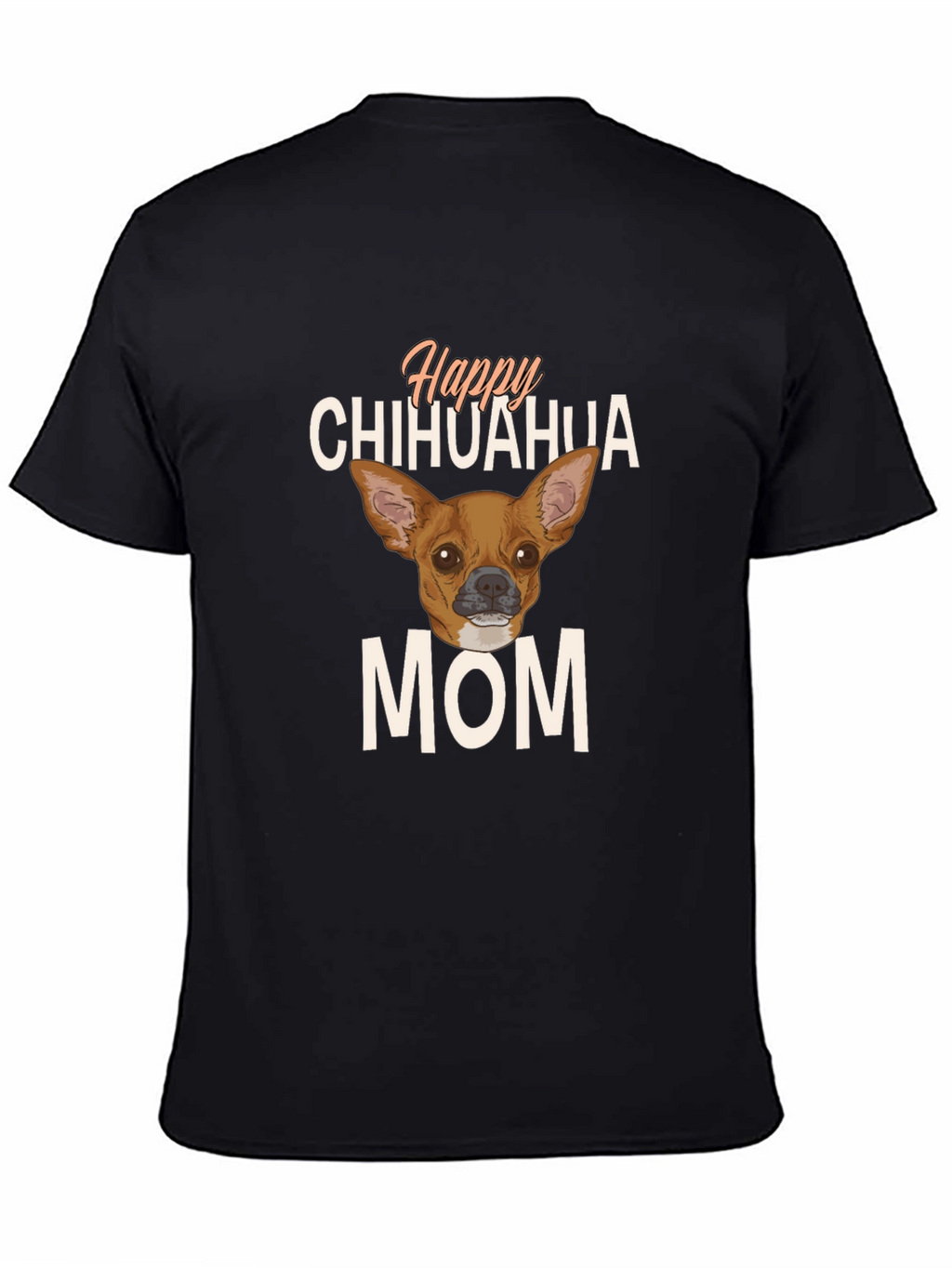 Happy Chihuahua Mom Black T-Shirt