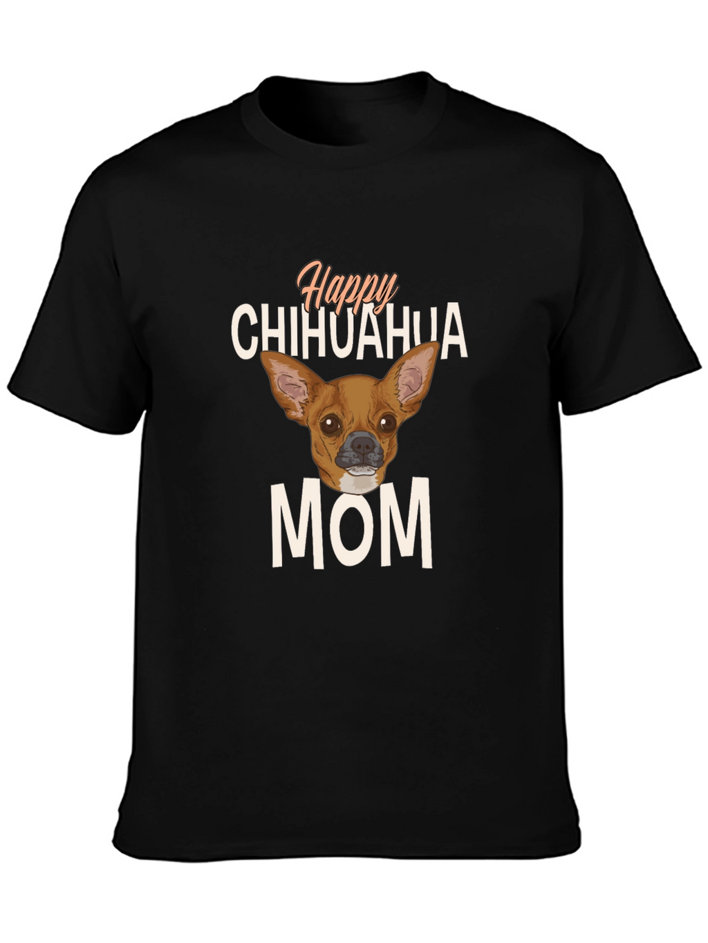 Happy Chihuahua Mom Black T-Shirt
