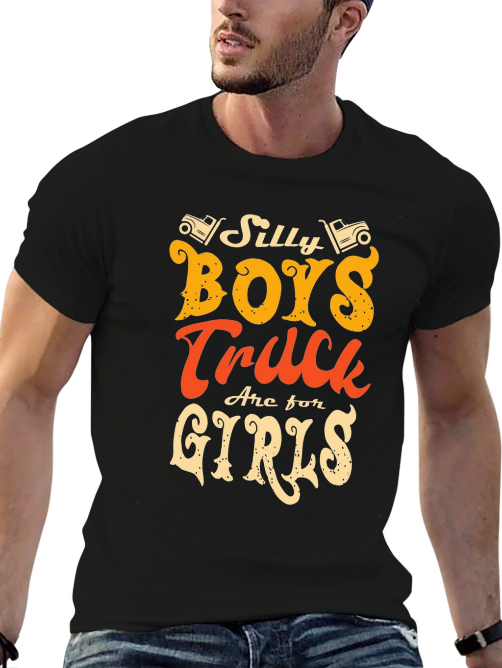 Silly Boys Trucks Are For Girls T-Shirt