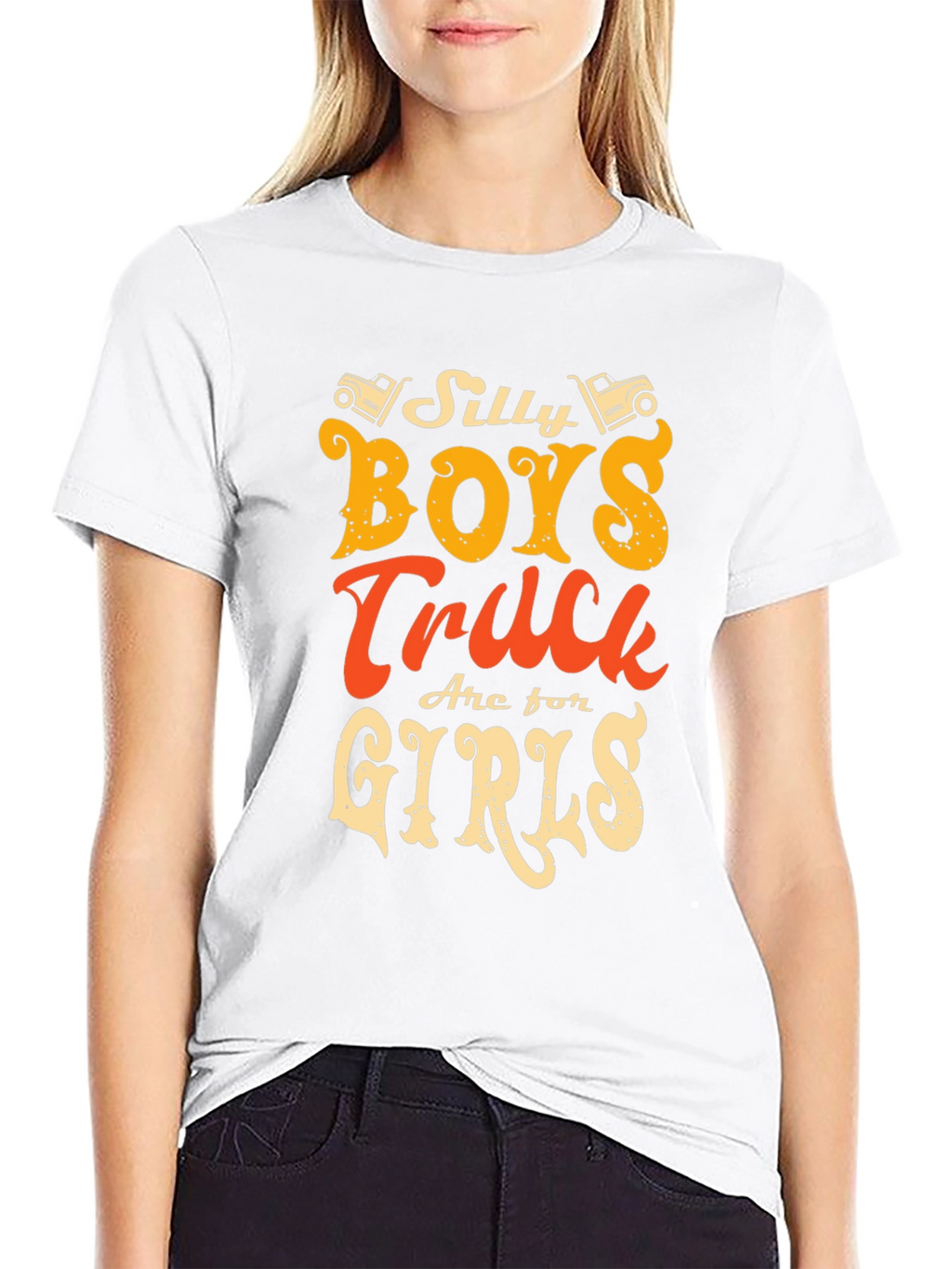 Silly Boys Trucks Are For Girls T-Shirt