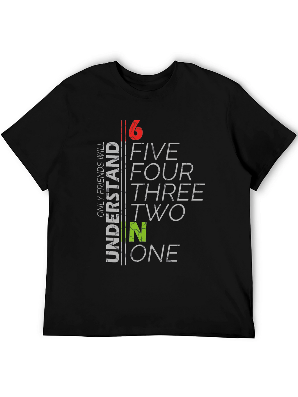 6 to 1 Funny Graphic T-Shirt
