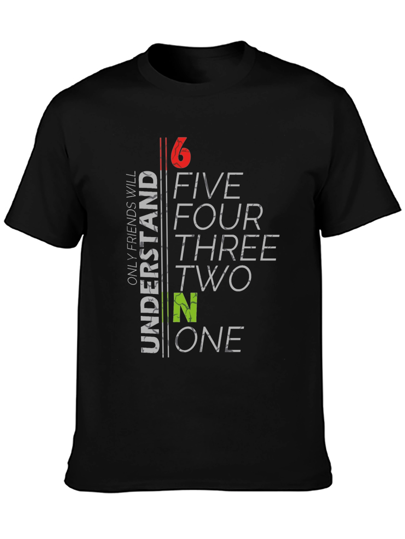 6 to 1 Funny Graphic T-Shirt