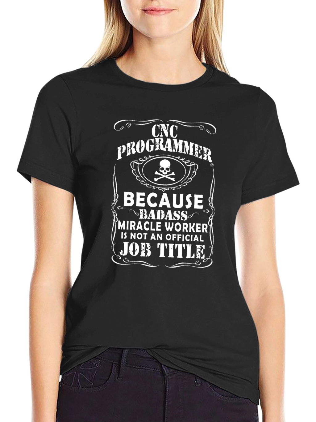 CNC Programmer T-Shirt - Badass Miracle Worker Tee
