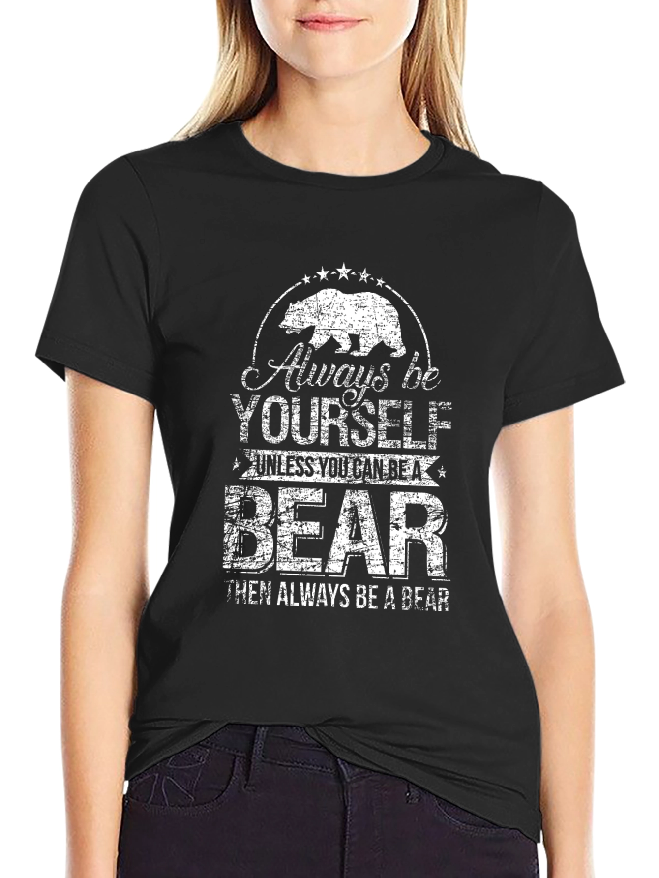 Always Be Yourself Unless You Can Be A Bear T-Shirt