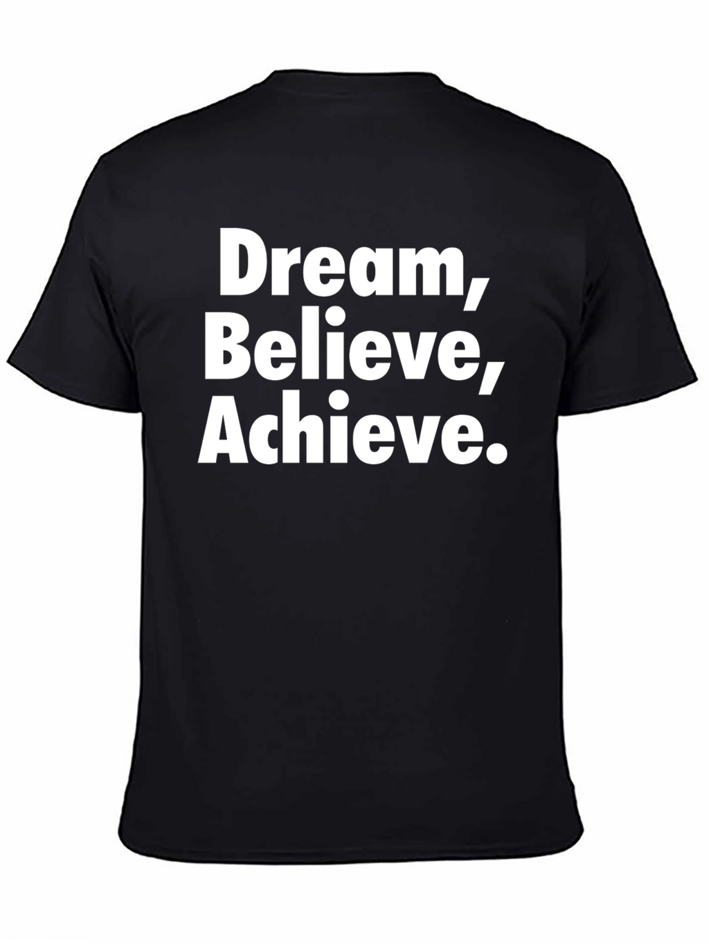 Dream Believe Achieve Black T-Shirt