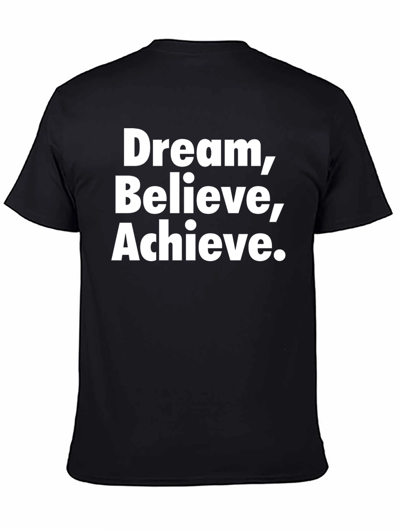 Dream Believe Achieve Black T-Shirt