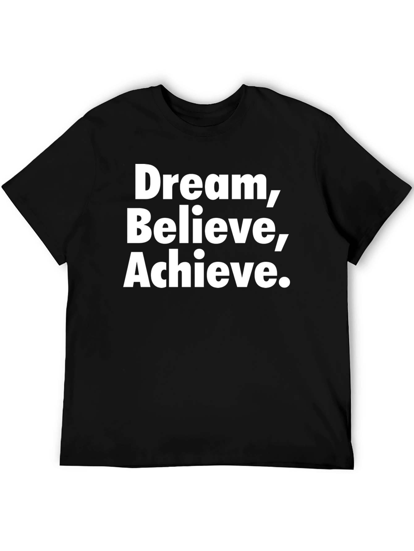 Dream Believe Achieve Black T-Shirt