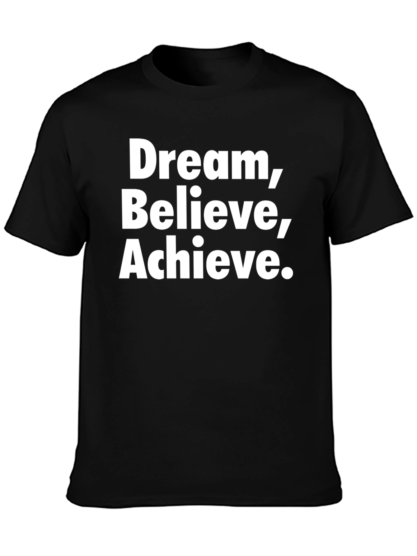 Dream Believe Achieve Black T-Shirt
