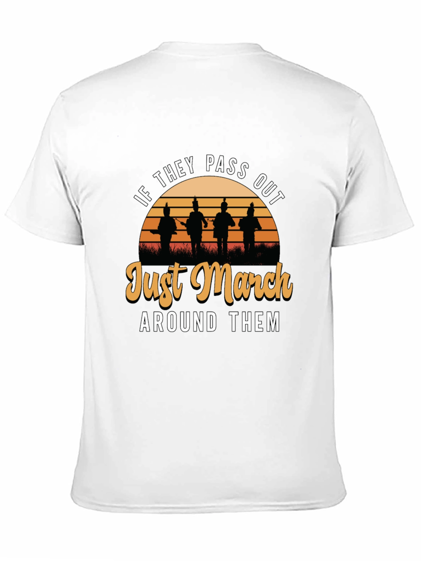 Just March Around Them T-Shirt