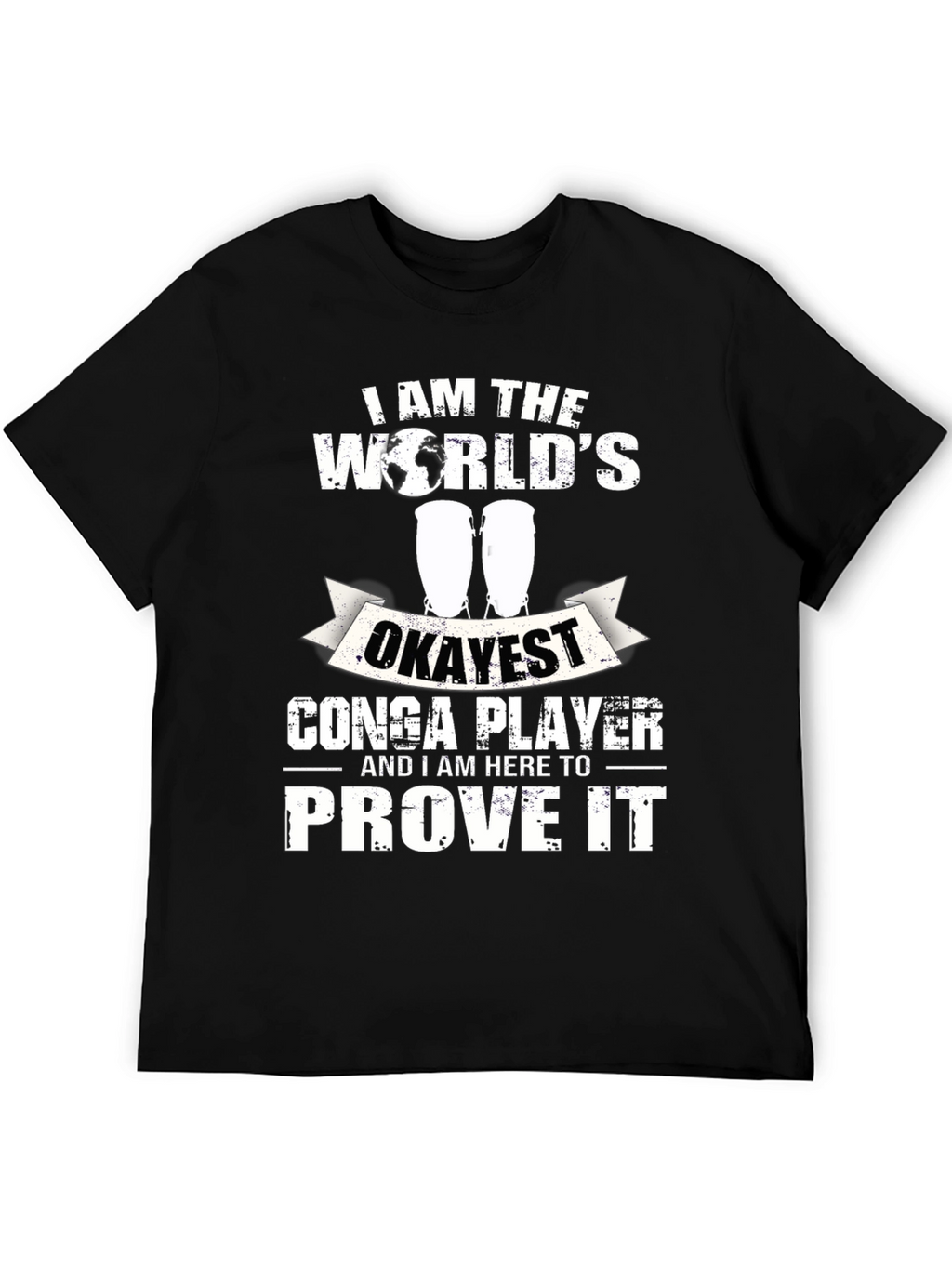 Okayest Conga Player T-Shirt