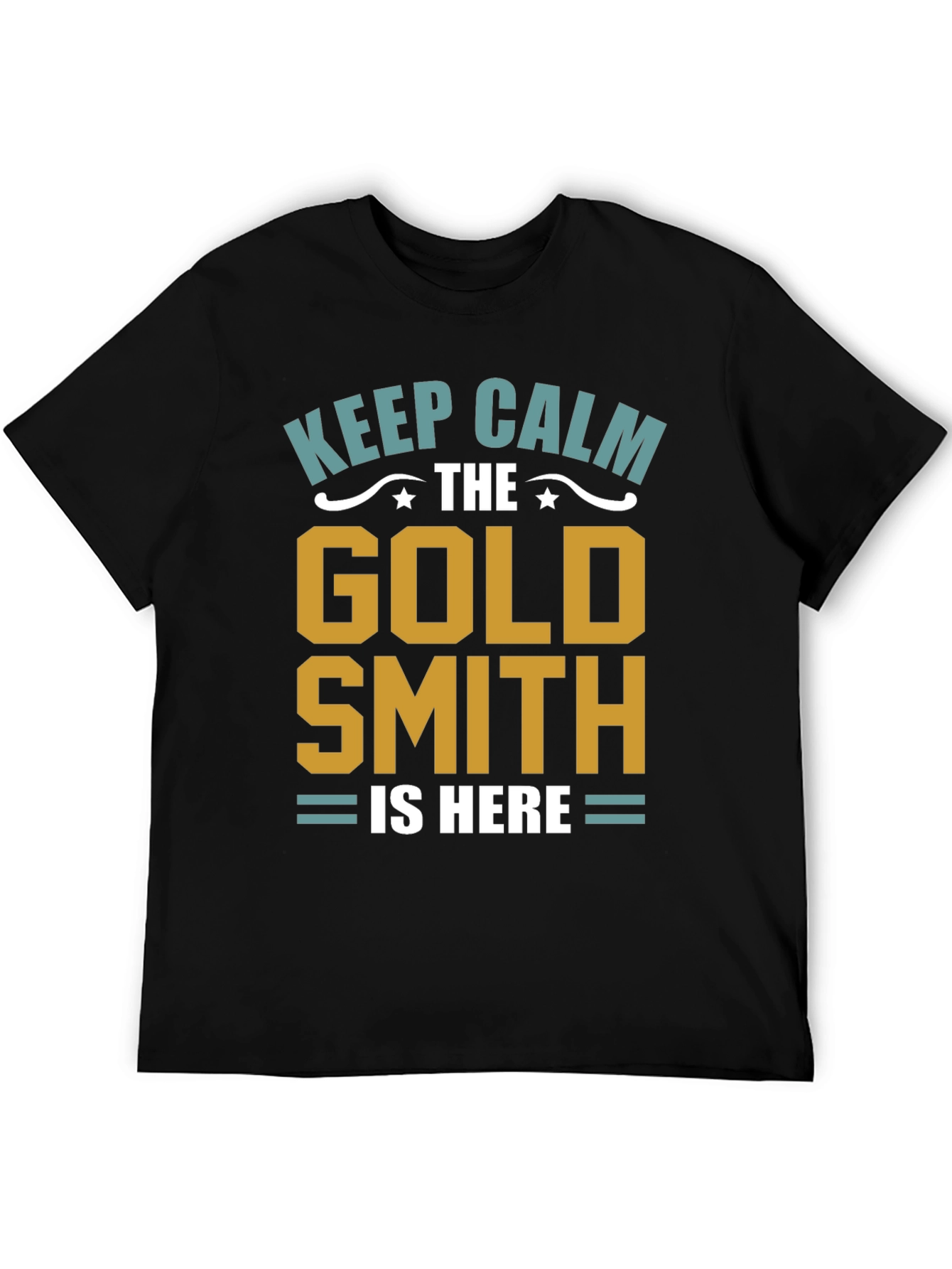 Keep Calm Goldsmith T-Shirt - Artisan Gift