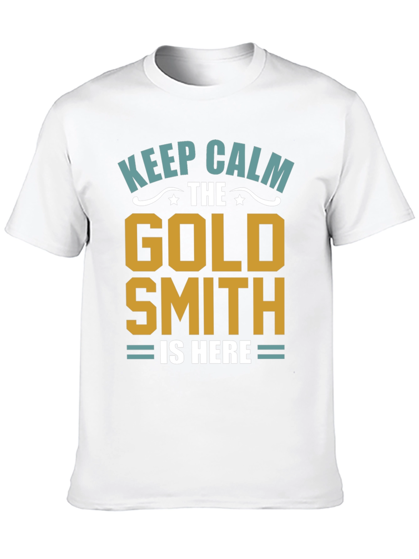 Keep Calm Goldsmith T-Shirt - Artisan Gift