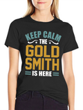 Keep Calm Goldsmith T-Shirt - Artisan Gift