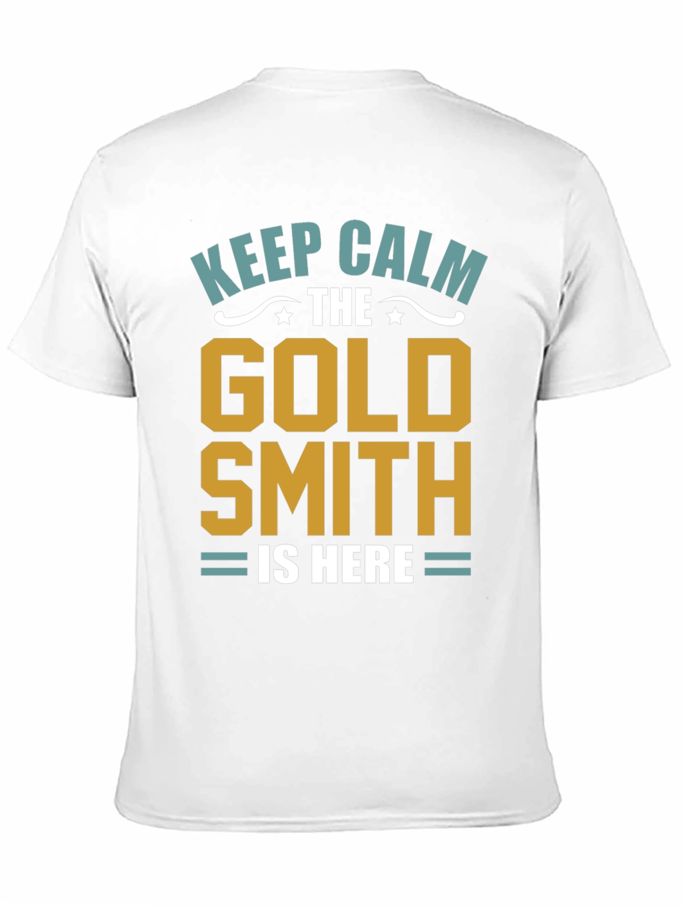 Keep Calm Goldsmith T-Shirt - Artisan Gift